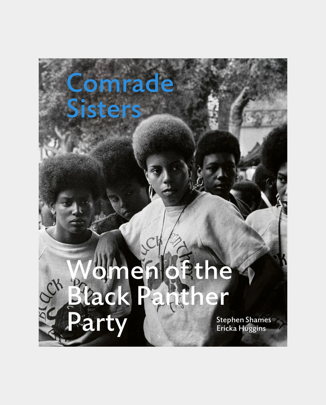 ACC Art Books - Comrade Sisters: Women Of The Black Panther Party - S Shames Lifestyle ACC Art Books   