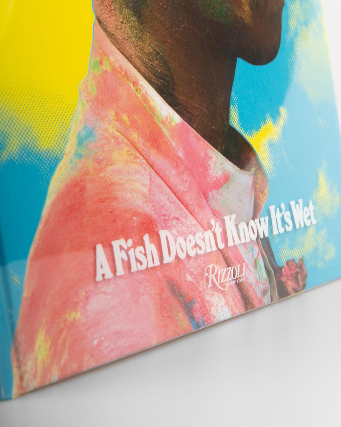 Rizzoli - Pharrell - A Fish Doesn't Know It's Wet Books Rizzoli   